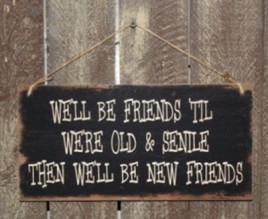 Primitive Wood Sign 3534SFBN - Senile Friends 