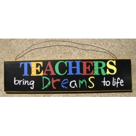 36419TL - Teachers bring dreams to Life wood sign 36419TL - Teachers bring dreams to Life wood sign