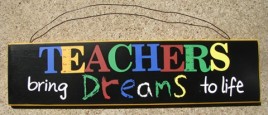 36419TL - Teachers bring dreams to Life wood sign