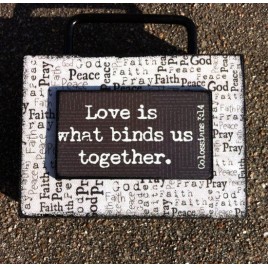 Primitive Wood Box Sign 36747BUT - Love is What Binds Us Together