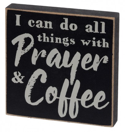 36910 All I need...is a little coffee and a whole lotta Jesus wood block 36910 All I need...is a little coffee and a whole lotta Jesus wood block