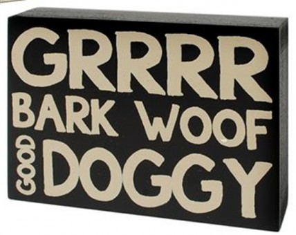 Wood Dog Box Sign 37148G-Grrr Dog Doggy Bark Woof Wood Dog Box Sign 37148G-Grrr Dog Doggy Bark Woof