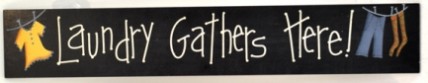Primitive Wood Laundry Sign 38168 - Laundry Gathers Here Wood Sign 