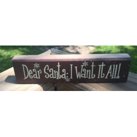 Primitive Wood Block 390DSA - Dear Santa: I want it All  