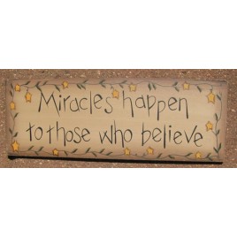 3W9557M Miracles Happen to those who Believe wood sign 3W9557M Miracles Happen to those who Believe wood sign