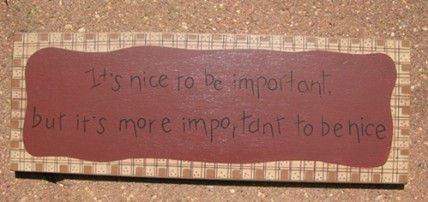 3W9558N - It's nice to be important, but it's more Important to be Nice wood sign 3W9558N - It's nice to be important, but it's more Important to be Nice wood sign