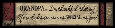 425GR - Grandpa...I'm thankful that my life includes someone as Special as you wood block 425GR - Grandpa...I'm thankful that my life includes someone as Special as you wood block