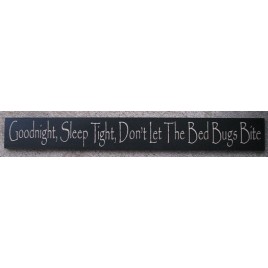 45293GB - Goodnight ,Sleep tight, don't let the bedbugs bite wood sign 