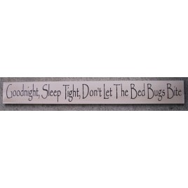 45293GC - Goodnight ,Sleep tight, don't let the bedbugs bite wood sign 