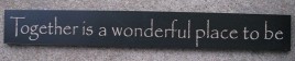 45296B - Together is a Wonderful Place to be wood sign 