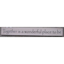 45296C - Together is a Wonderful Place to Be wood sign 