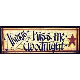  45902T - Always Kiss Me Goodnight wood sign 