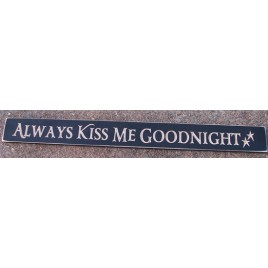 4635AKMG-Always Kiss Me Goodnight engraved wood sign 