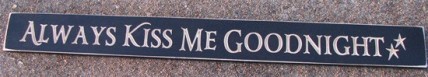 4635AKMG-Always Kiss Me Goodnight engraved wood sign 