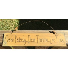 505-65333G- Primitive Sign Cherish Yesterday...Dream Tomorrow...Live Today wood Sign