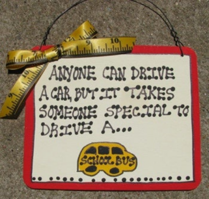 School Bus Driver Gifts  5105 Anyone Car Drive A Car, but it takes someone special to drive a bus
