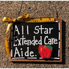 Teacher Gift 5555 All Star Extended Care Aide wood sign