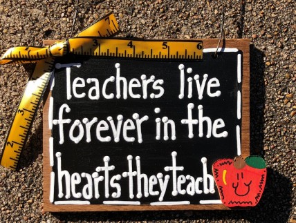 Teacher Gift 5558 Teachers live Forever in the hearts they teach wood sign Teacher Gift 5558 Teachers live Forever in the hearts they teach wood sign