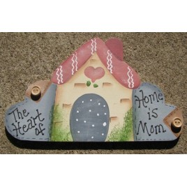  Hand Painted Country Crafts Sign 625M - The heart of Home is Mom