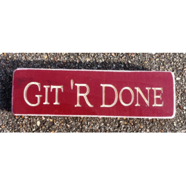 Primitive Engraved Wood Block 6408RD  - Git 'R Done  