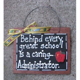 Teacher Gift Behind every great school is a caring Administrator
