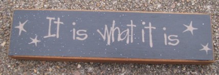 82167ITWIT- It is What it is wood block 82167ITWIT- It is What it is wood block