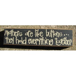 82243M - Mothers are like buttons..,they hold everything together wood block 82243M - Mothers are like buttons..,they hold everything together wood block