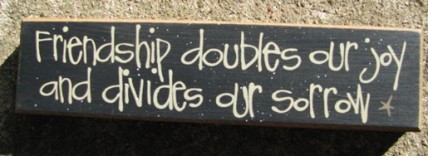 82249D - Friendship Doubles our Joy and divides our sorrow wood block 82249D - Friendship Doubles our Joy and divides our sorrow wood block