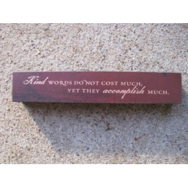 8W1391K-Kind Words does not cost much, yet they accomplish much wood block 8W1391K-Kind Words does not cost much, yet they accomplish much wood block