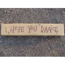 Primitive Wood Block 9007IHYD- I hope You Dance 