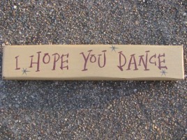 Primitive Wood Block 9007IHYD- I hope You Dance 