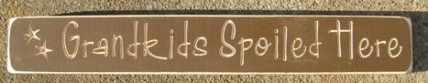 90166-Grandkids Spoiled Here Engraved Wood Block  90166-Grandkids Spoiled Here Engraved Wood Block