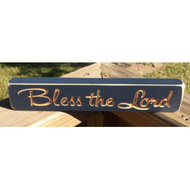 Primitive Engraved Wood Block 90523BTL  Bless The Lord 