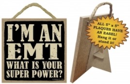 Primitive Wood Sign 94324 - EMT What is your super power?