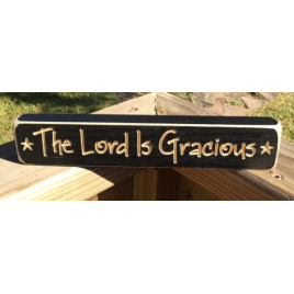 Primitive Wood Engraved Block The Lord is Gracious  