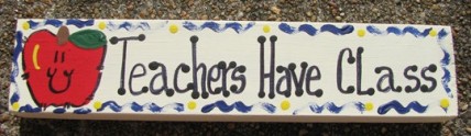 Teacher Gift B5035 Wood Block Teachers Have Class Hand Painted