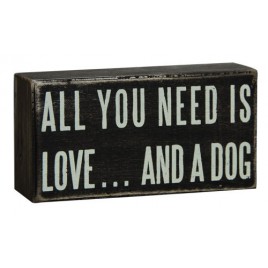 All You Need Dog G16347- Wood Box Sign