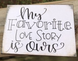 Primitive Wood Block CZ111 My favorite love story is ours 