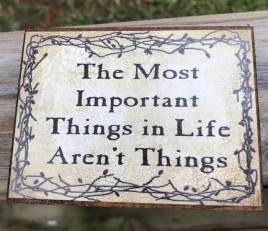 Primitive Wood Block BJ-158B The Most Important Things in Life Aren’t Things - Berry Vine
