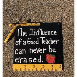 Teacher Gifts PS0801 - The Influence of a Good Teacher can never be erased 