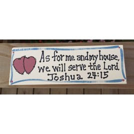 Wood Block  B4011- As for me and my house we will serve the Lord Joshua 24:17