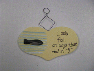 88A - Only Fish Days on days that end in "y" wood sign 88A - Only Fish Days on days that end in "y" wood sign