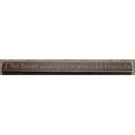 PBW879R - The best antiques are old friends wood block PBW879R - The best antiques are old friends wood block