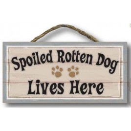 Wood Dog Sign - PH001- Spolied Rotten Dog Lives Here