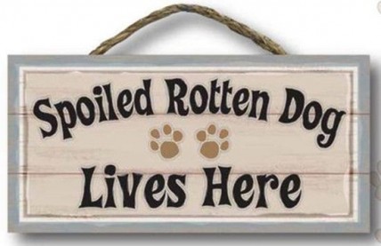 Wood Dog Sign - PH001- Spolied Rotten Dog Lives Here