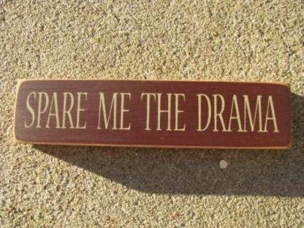 Primitive Wood Stenciled Block T1614 Spare me the Drama Primitive Wood Stenciled Block T1614 Spare me the Drama