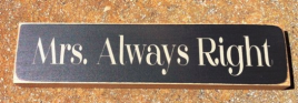 Primitive Wood Block T1850MAR Mrs. Always Right 