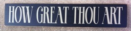 Primitive Wood Sign  T1963 How Great Thou Art  