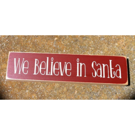 Primitive Wood Block  T2005WBIS We Believe in Santa Primitive Wood Block  T2005WBIS We Believe in Santa