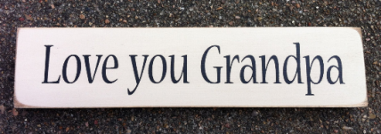 Primitive Wood Block T2050 Love You Grandpa Primitive Wood Block T2050 Love You Grandpa